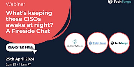 Webinar: What’s keeping these CISOs awake at night?