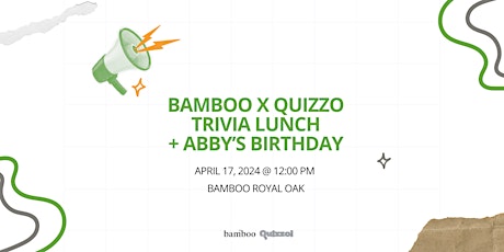 Image principale de Bamboo x Quizzo Trivia Lunch + Abby's Birthday