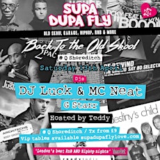 Supa Dupa Fly x Back To The Old Skool w/ DJ Luck & MC Neat