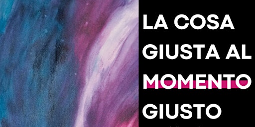 Hauptbild für LA COSA GIUSTA AL MOMENTO GIUSTO