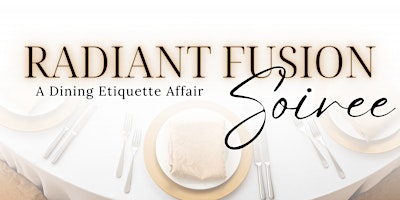 Primaire afbeelding van Radiant Fusion Soiree: A Dining Etiquette Affair