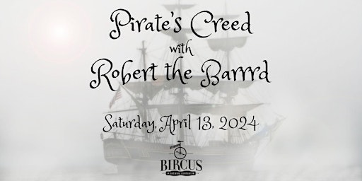 Imagem principal do evento Pirate's Creed  with Robert the Barrrd ~ April 13, 2024 ~ Bircus Brewing Co