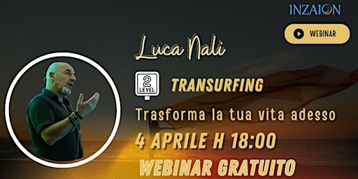 Hauptbild für LUCA NALI TRANSURFING  - 2 LIVELLO - Webinar  Gratuito