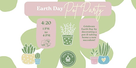 Earth Day Pot Party @ Sidetrack Bookshop