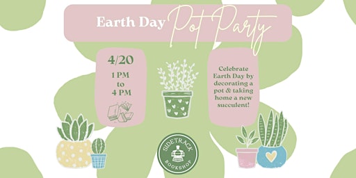 Imagem principal de Earth Day Pot Party @ Sidetrack Bookshop