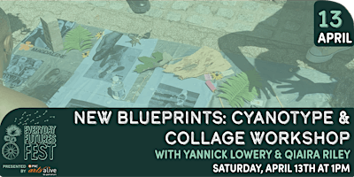 Imagem principal do evento New Blueprints: Cyanotype & Collage w/ Yannick Lowery & Qiaira Riley