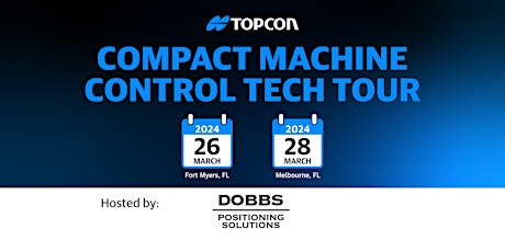 Compact Machine Control Tech Tour - Hosted by Dobbs Positioning Solutions