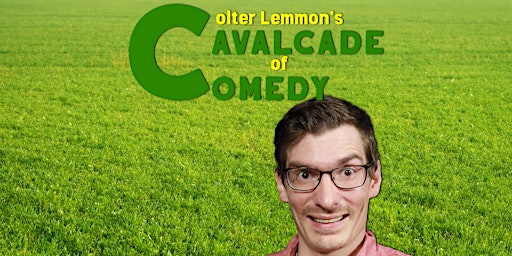 Imagem principal do evento Colter Lemmon's Calvalcade of Comedy