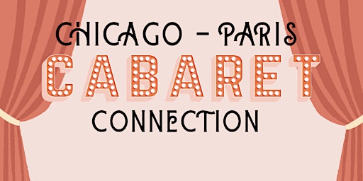 Imagem principal do evento The Chicago - Paris Cabaret Connection