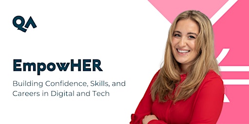 Hauptbild für EmpowHer - Building Confidence, Skills and Careers in Digital and Tech