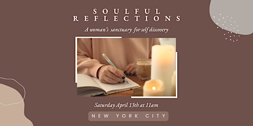 Hauptbild für Soulful Reflections: A woman's sanctuary for self discovery