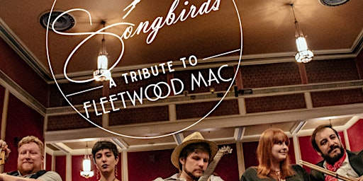 Imagem principal do evento An Evening with Songbirds, A Tribute to Fleetwood Mac