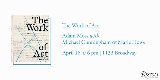 The Work of Art by Adam Moss with Michael Cunningham and Marie Howe primary image