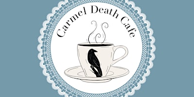 Imagem principal do evento Carmel Death Cafe | May