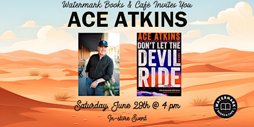 Imagen principal de Watermark Books & Café Invites You to Ace Atkins