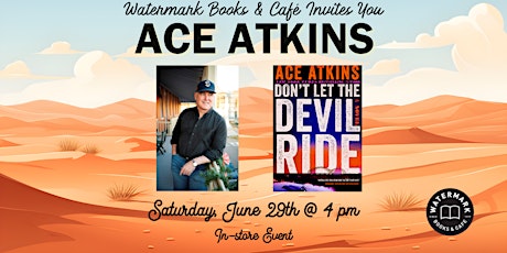 Watermark Books & Café Invites You to Ace Atkins