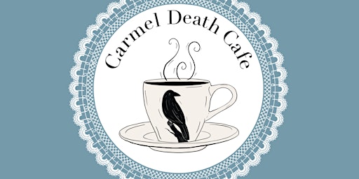 Imagem principal do evento Carmel Death Cafe | June