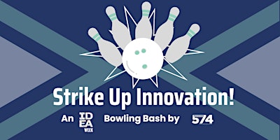 Imagen principal de Strike Up Innovation: An IDEA Week Bowling Bash by Connect 574