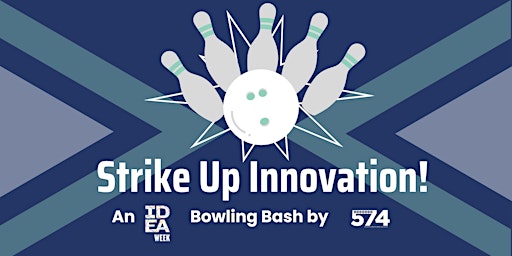 Imagem principal de Strike Up Innovation: An IDEA Week Bowling Bash by Connect 574