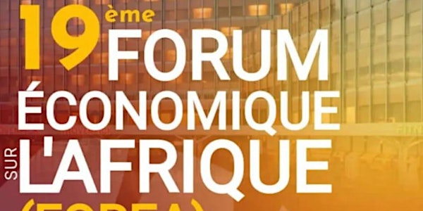 19e Forum Economique Internationale sur l'Afrique (FOREA) à Genève