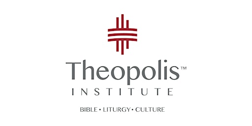 Theopolis Regional Course - Behold Him: Christ in All of Scripture primary image
