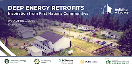 Deep Energy Retrofits: Insight & Inspiration from First Nations Communities