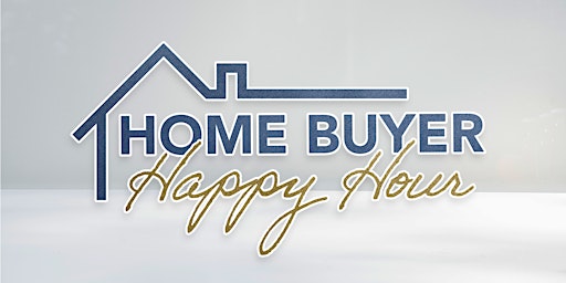 Home Buyer Happy Hour primary image