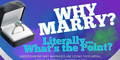 TWC's AGAPE FEAST\CONVERSATION SERIES - WHY MARRY?