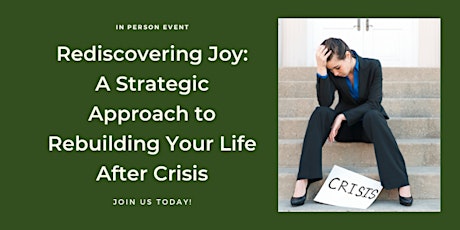 Rediscovering Joy: A Strategic Approach to Rebuilding Your Life After Crisis