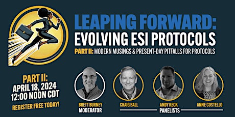 Leaping Forward: Evolving ESI Protocols Webinar Series, Part II
