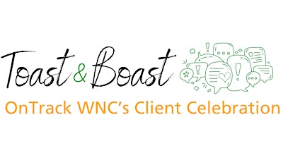 Primaire afbeelding van OnTrack WNC's Toast & Boast Client Celebration