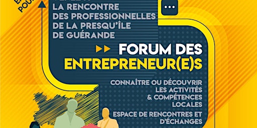 Imagem principal do evento Guérande //  Forum des Entrepreneur(e)s