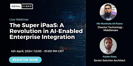 Webinar: The Super iPaaS: A Revolution in AI-Enabled Enterprise Integration