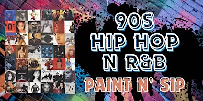 Immagine principale di 90s Hip Hop n R&B Paint N Sip 