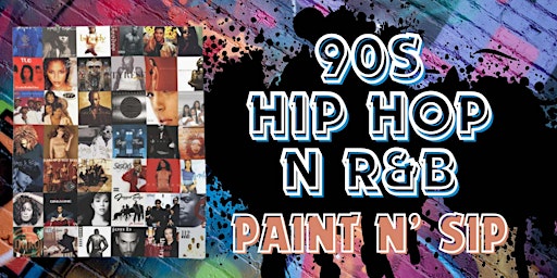 Imagem principal do evento 90s Hip Hop n R&B Paint N Sip