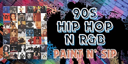 Primaire afbeelding van 90s Hip Hop n R&B Paint N Sip