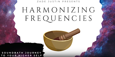 Harmonizing Frequencies: A Soundbath Journey to Your Higher Self