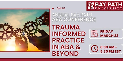 Hauptbild für 2nd Annual BPU ABA Conference: Trauma Informed Practice in ABA & Beyond