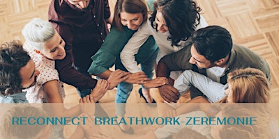 Hauptbild für Reconnect Breathwork-Zeremonie
