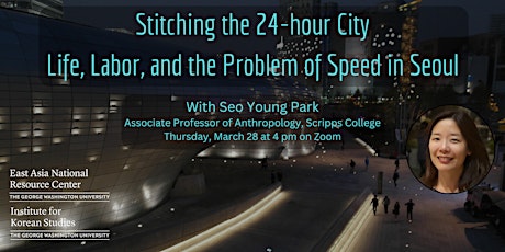 Stitching the 24-hour City:  Life, Labor, and the Problem of Speed in Seoul