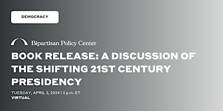 Book Release: A Discussion of The Shifting 21st Century Presidency