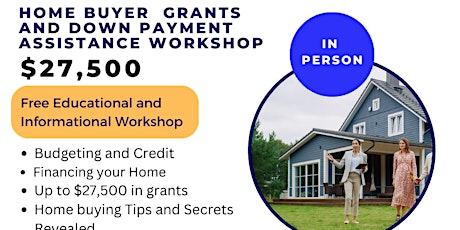 $27,500  Down Payment Assistance Seminar