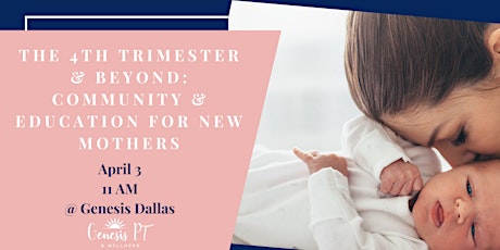 The 4th Trimester & Beyond: Community & Education for New Mothers