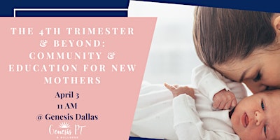 Hauptbild für The 4th Trimester & Beyond: Community & Education for New Mothers