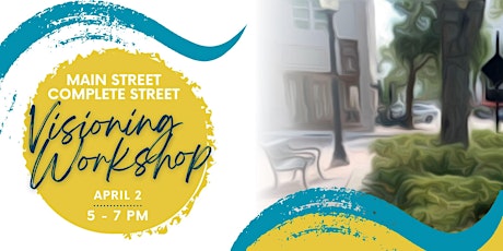 Main Street Complete Street Visioning Workshop