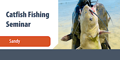 Hauptbild für Catfish Fishing Seminar — Sandy