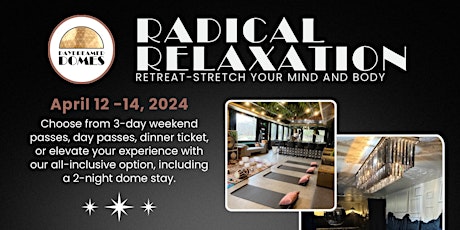 3-DAY TICKET: Radical Relaxation Retreat