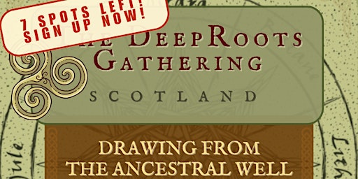 Imagem principal do evento The Deep Roots Gathering: Scotland | Drawing from the Ancestral Well