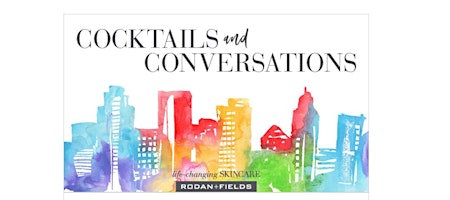 Rodan + Fields Cocktails and Conversations primary image