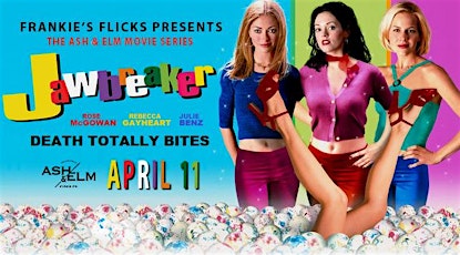 Primaire afbeelding van Frankie's Flicks presents JAWBREAKER (Ash and Elm Movie Series)